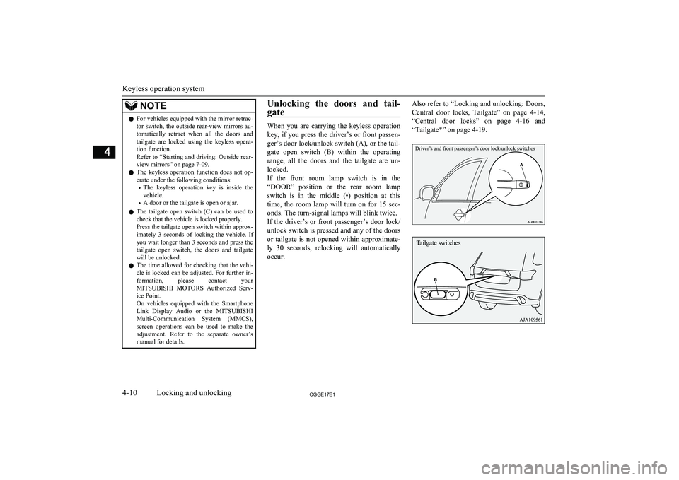 MITSUBISHI OUTLANDER PHEV 2017 (in English) Manual Online NOTElFor vehicles equipped with the mirror retrac-
tor switch, the outside rear-view mirrors au-
tomatically retract when all the doors and
tailgate are locked using the keyless oper MITSUBISHI OUTLANDER PHEV 2017 (in English) Manual Online NOTElFor vehicles equipped with the mirror retrac-
tor switch, the outside rear-view mirrors au-
tomatically retract when all the doors and
tailgate are locked using the keyless oper