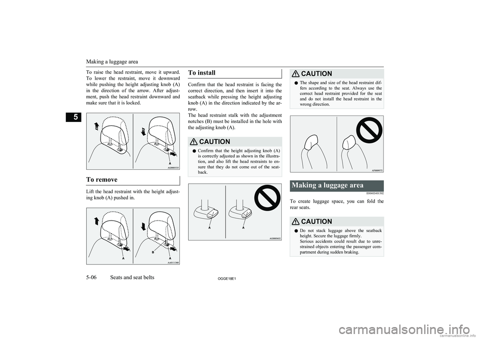 MITSUBISHI OUTLANDER PHEV 2018  Owners Manual (in English) To  raise  the  head  restraint,  move  it  upward.To  lower  the  restraint,  move  it  downward while  pushing  the  height  adjusting  knob  (A)
in  the  direction  of  the  arrow.  After  adjust- 