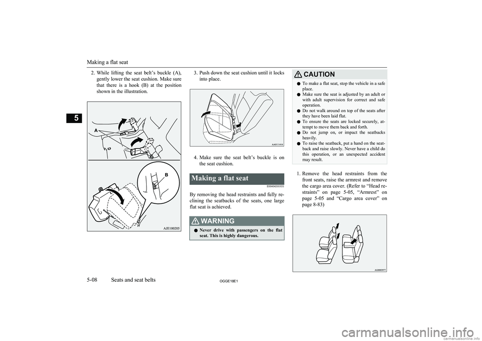 MITSUBISHI OUTLANDER PHEV 2018  Owners Manual (in English) 2.While  lifting  the  seat  belt’s  buckle  (A),
gently lower the seat cushion. Make sure that  there  is  a  hook  (B)  at  the  positionshown in the illustration.3. Push down the seat cushion unt