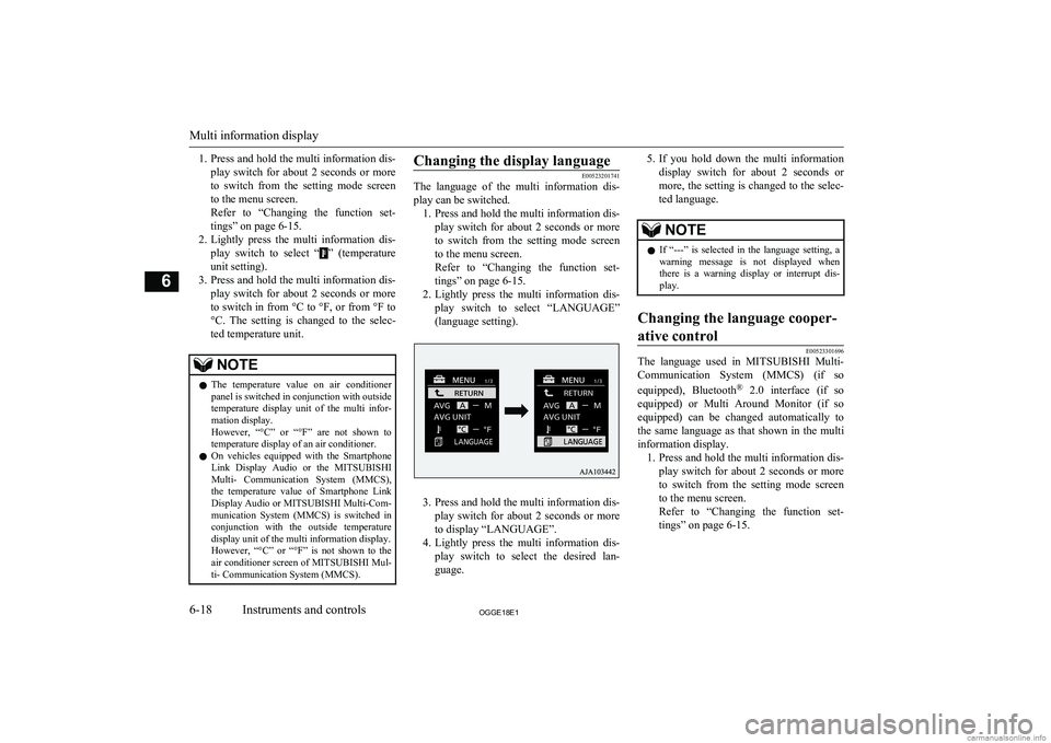 MITSUBISHI OUTLANDER PHEV 2018 Owners Manual (in English) 1.Press and hold the multi information dis-
play switch for about 2 seconds or more to switch from the setting mode screen
to the menu screen.
Refer to “Changing the function set-
MITSUBISHI OUTLANDER PHEV 2018 Owners Manual (in English) 1.Press and hold the multi information dis-
play switch for about 2 seconds or more to switch from the setting mode screen
to the menu screen.
Refer to “Changing the function set-