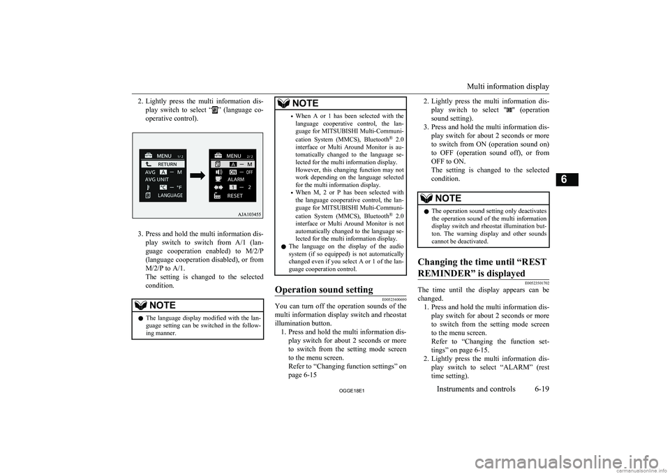 MITSUBISHI OUTLANDER PHEV 2018  Owners Manual (in English) 2.Lightly  press  the  multi  information  dis-
play  switch  to  select  “
”  (language  co-
operative control).
3. Press and hold the multi information dis-
play  switch  to  switch  from  A/1  