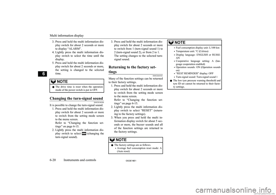 MITSUBISHI OUTLANDER PHEV 2018 Owners Manual (in English) 3.Press and hold the multi information dis-
play switch for about 2 seconds or more to display “ALARM”.
4. Lightly press the multi information dis-
play switch to select the time MITSUBISHI OUTLANDER PHEV 2018 Owners Manual (in English) 3.Press and hold the multi information dis-
play switch for about 2 seconds or more to display “ALARM”.
4. Lightly press the multi information dis-
play switch to select the time