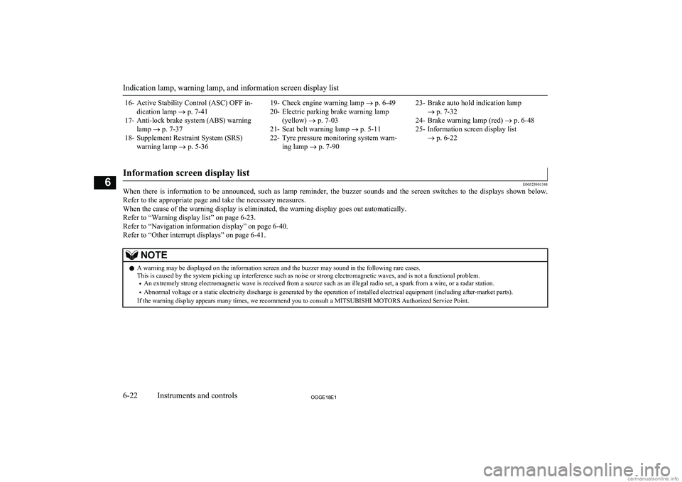 MITSUBISHI OUTLANDER PHEV 2018  Owners Manual (in English) 16- Active Stability Control (ASC) OFF in-dication lamp  ® p. 7-41
17- Anti-lock brake system (ABS) warning lamp  ® p. 7-37
18- Supplement Restraint System (SRS) warning lamp  ® p. 5-3619- Check en