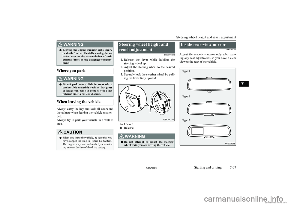 MITSUBISHI OUTLANDER PHEV 2018  Owners Manual (in English) WARNINGlLeaving  the  engine  running  risks  injury
or  death  from  accidentally  moving  the  se-
lector  lever  or  the  accumulation  of  toxic
exhaust  fumes  on  the  passenger  compart- ment.
