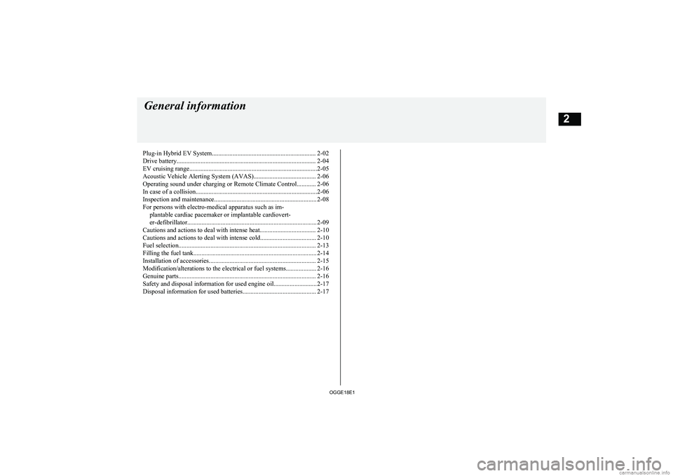 MITSUBISHI OUTLANDER PHEV 2018  Owners Manual (in English) Plug-in Hybrid EV System................................................................. 2-02
Drive battery....................................................................................... 2-04