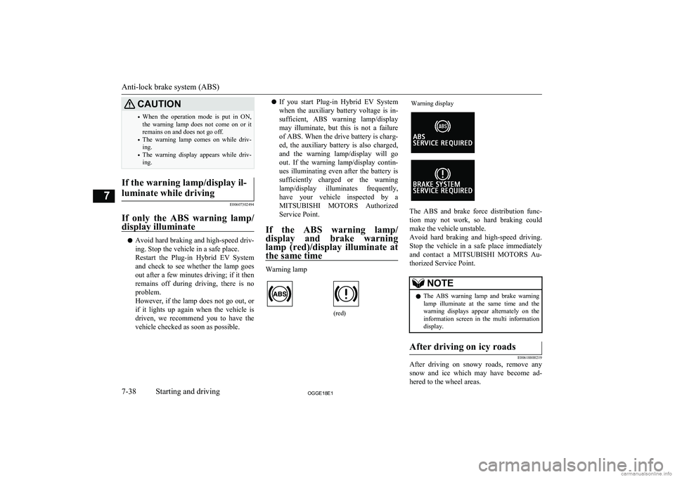 MITSUBISHI OUTLANDER PHEV 2018 Owners Manual (in English) CAUTION•When the operation mode is put in ON,
the warning lamp does not come on or it remains on and does not go off.
• The warning lamp comes on while driv-
ing.
• The war MITSUBISHI OUTLANDER PHEV 2018 Owners Manual (in English) CAUTION•When the operation mode is put in ON,
the warning lamp does not come on or it remains on and does not go off.
• The warning lamp comes on while driv-
ing.
• The war