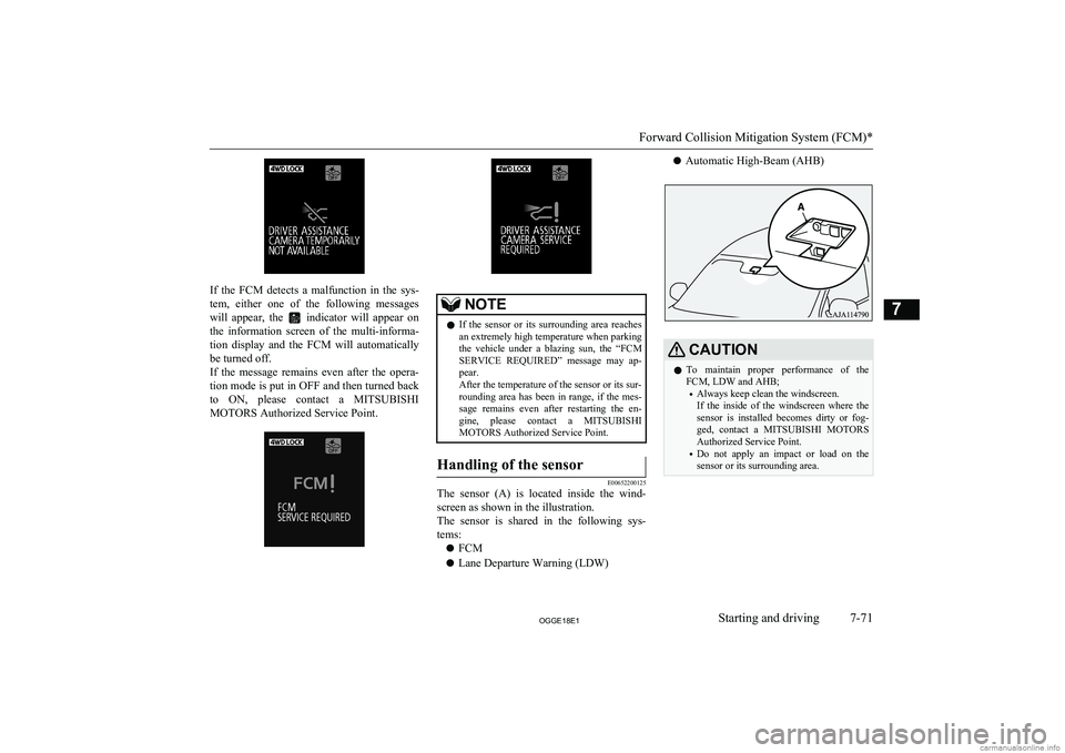 MITSUBISHI OUTLANDER PHEV 2018 Owners Manual (in English) If the FCM detects a malfunction in the sys-
tem, either one of the following messages
will appear, the
indicator will appear on
the information screen of the multi-informa- MITSUBISHI OUTLANDER PHEV 2018 Owners Manual (in English) If the FCM detects a malfunction in the sys-
tem, either one of the following messages
will appear, the
indicator will appear on
the information screen of the multi-informa-