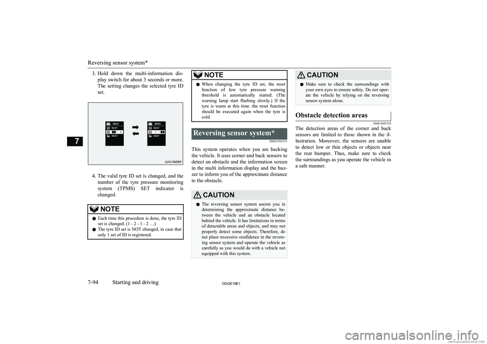 MITSUBISHI OUTLANDER PHEV 2018  Owners Manual (in English) 3.Hold  down  the  multi-information  dis-
play switch for about 3 seconds or more. The  setting  changes  the  selected  tyre  ID set.
4. The valid tyre ID set is changed, and the
number  of  the  ty