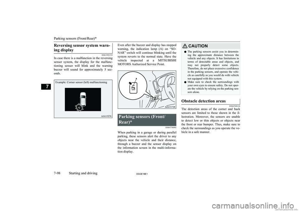 MITSUBISHI OUTLANDER PHEV 2018  Owners Manual (in English) Reversing sensor system warn-ing display
E00615901519
In case there is a malfunction in the reversing
sensor  system,  the  display  for  the  malfunc-
tioning  sensor  will  blink  and  the  warning 