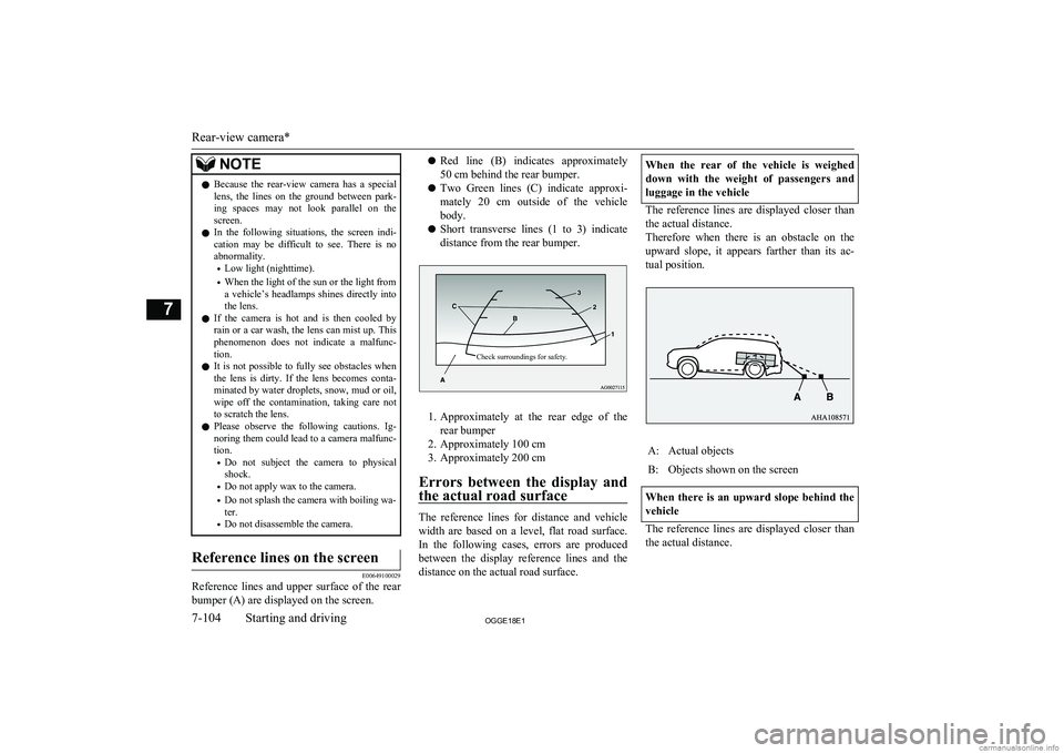 MITSUBISHI OUTLANDER PHEV 2018  Owners Manual (in English) NOTElBecause  the  rear-view  camera  has  a  special
lens,  the  lines  on  the  ground  between  park-
ing  spaces  may  not  look  parallel  on  the screen.
l In  the  following  situations,  the  