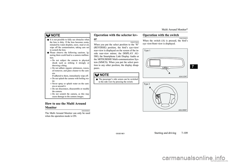 MITSUBISHI OUTLANDER PHEV 2018 Owners Manual (in English) NOTElIt is not possible to fully see obstacles when
the lens is dirty. If the lens becomes conta-minated by water droplets, snow, mud or oil,
wipe off the contamination, taking ca MITSUBISHI OUTLANDER PHEV 2018 Owners Manual (in English) NOTElIt is not possible to fully see obstacles when
the lens is dirty. If the lens becomes conta-minated by water droplets, snow, mud or oil,
wipe off the contamination, taking ca