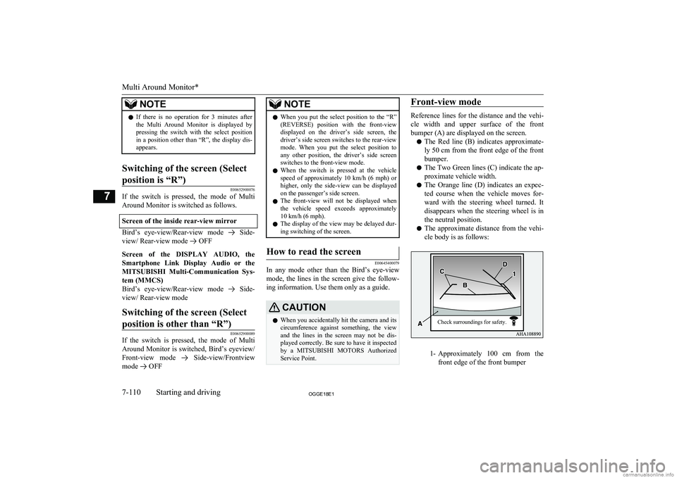 MITSUBISHI OUTLANDER PHEV 2018  Owners Manual (in English) NOTElIf  there  is  no  operation  for  3  minutes  after
the  Multi  Around  Monitor  is  displayed  by pressing  the  switch  with  the  select  position
in  a  position  other  than  “R”,  the 