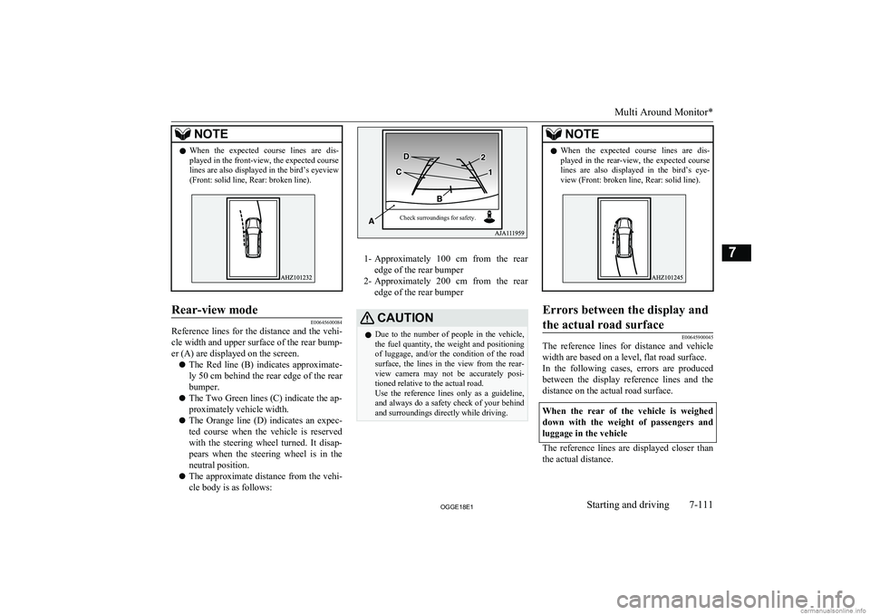 MITSUBISHI OUTLANDER PHEV 2018  Owners Manual (in English) NOTElWhen  the  expected  course  lines  are  dis-
played in the front-view, the expected course lines are also displayed in the bird’s eyeview(Front: solid line, Rear: broken line).Rear-view mode
E