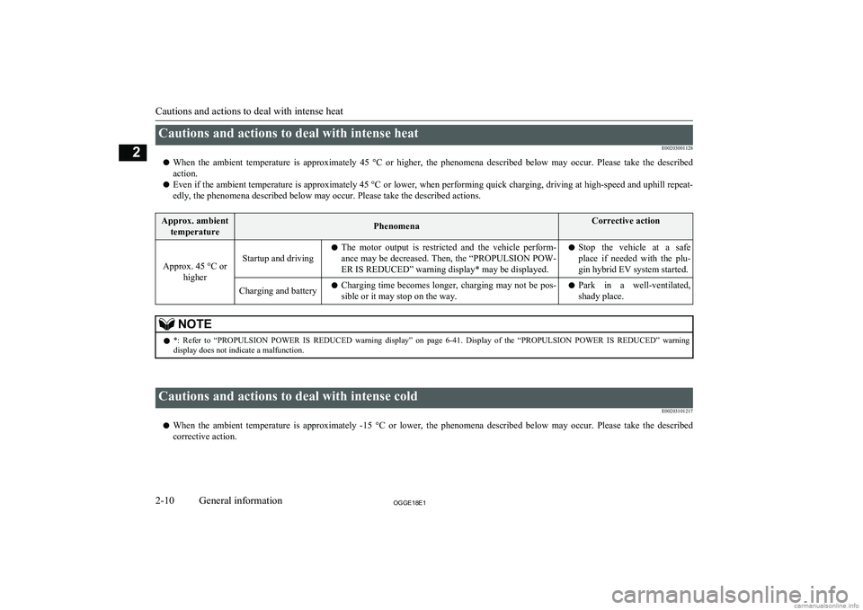 MITSUBISHI OUTLANDER PHEV 2018 (in English) Owners Guide Cautions and actions to deal with intense heatE00203001128
l When the ambient temperature is approximately 45 °C or higher, the phenomena described below may occur. Please take the MITSUBISHI OUTLANDER PHEV 2018 (in English) Owners Guide Cautions and actions to deal with intense heatE00203001128
l When the ambient temperature is approximately 45 °C or higher, the phenomena described below may occur. Please take the