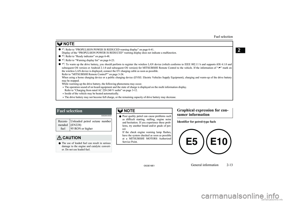 MITSUBISHI OUTLANDER PHEV 2018 (in English) Owners Guide NOTEl*1
: Refer to “PROPULSION POWER IS REDUCED warning display” on page 6-41.
Display of the “PROPULSION POWER IS REDUCED” warning display does not indicate a malfunction.
l *2
: Refer to “ MITSUBISHI OUTLANDER PHEV 2018 (in English) Owners Guide NOTEl*1
: Refer to “PROPULSION POWER IS REDUCED warning display” on page 6-41.
Display of the “PROPULSION POWER IS REDUCED” warning display does not indicate a malfunction.
l *2
: Refer to “