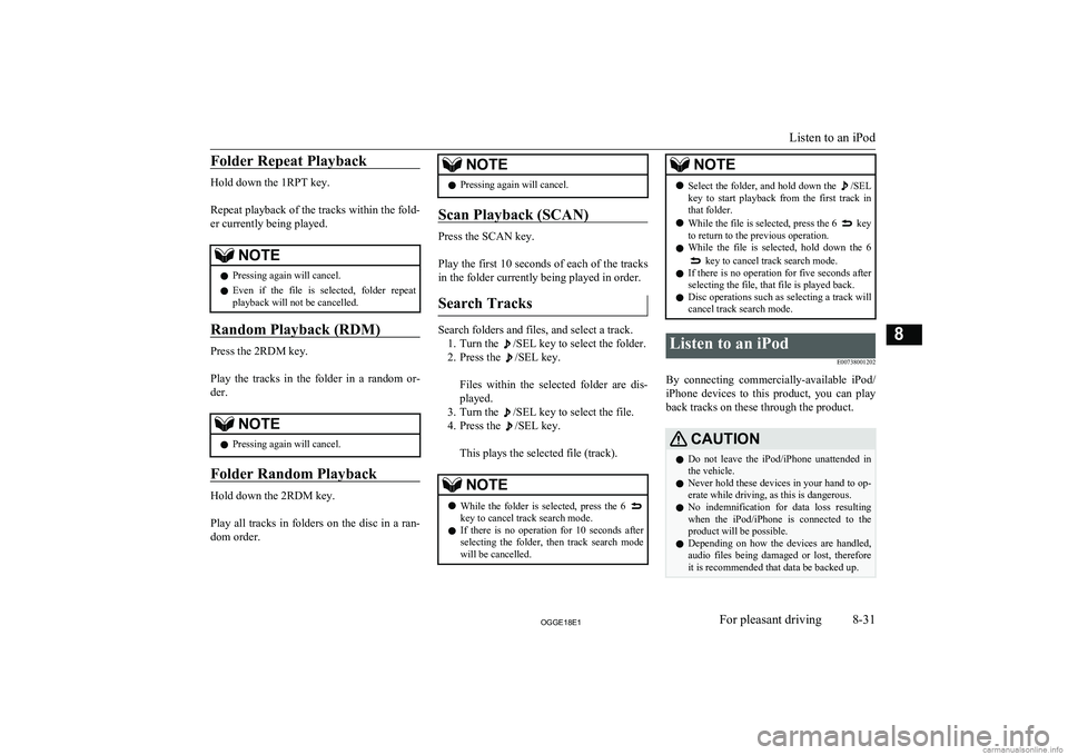 MITSUBISHI OUTLANDER PHEV 2018  Owners Manual (in English) Folder Repeat Playback
Hold down the 1RPT key.
 
Repeat playback of the tracks within the fold- er currently being played.
NOTEl Pressing again will cancel.
l Even  if  the  file  is  selected,  folde