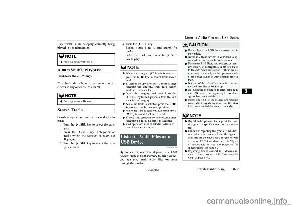 MITSUBISHI OUTLANDER PHEV 2018  Owners Manual (in English) Play  tracks  in  the  category  currently  beingplayed in a random order.NOTEl Pressing again will cancel.
Album Shuffle Playback
Hold down the 2RDM key.
 
Play  back  the  album  in  a  random  orde