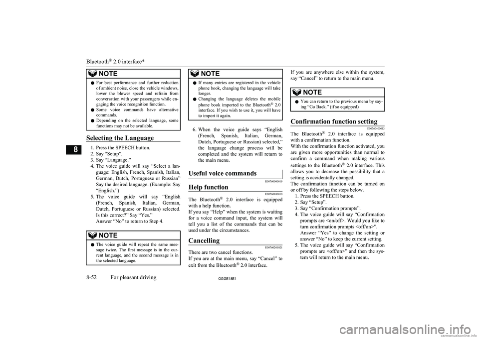 MITSUBISHI OUTLANDER PHEV 2018  Owners Manual (in English) NOTElFor  best  performance  and  further  reduction
of ambient noise, close the vehicle windows,lower  the  blower  speed  and  refrain  from
conversation  with  your  passengers  while  en- gaging t