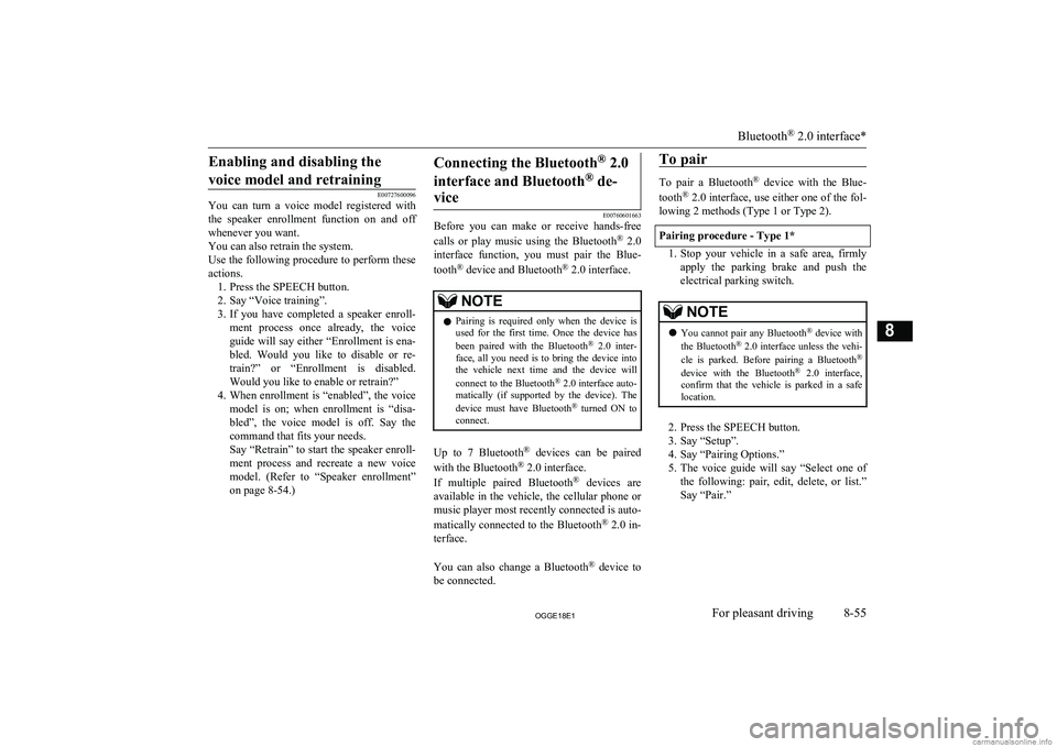 MITSUBISHI OUTLANDER PHEV 2018  Owners Manual (in English) Enabling and disabling thevoice model and retraining
E00727600096
You  can  turn  a  voice  model  registered  with
the  speaker  enrollment  function  on  and  off whenever you want.
You can also ret