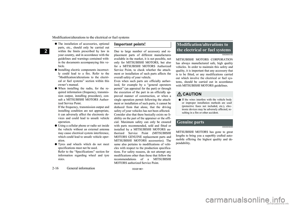 MITSUBISHI OUTLANDER PHEV 2018 (in English) Owners Guide lThe installation of accessories, optional
parts, etc., should only be carried out
within the limits prescribed by law in your country, and in accordance with the
guidelines and warn MITSUBISHI OUTLANDER PHEV 2018 (in English) Owners Guide lThe installation of accessories, optional
parts, etc., should only be carried out
within the limits prescribed by law in your country, and in accordance with the
guidelines and warn
