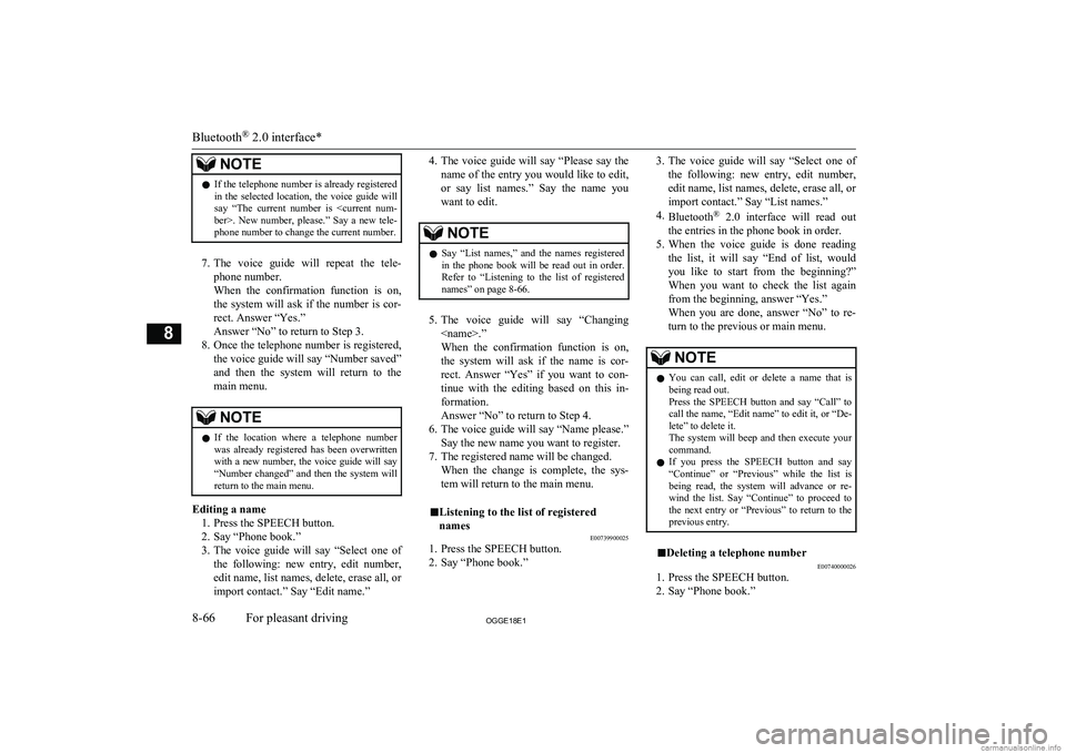 MITSUBISHI OUTLANDER PHEV 2018  Owners Manual (in English) NOTElIf the telephone number is already registered
in  the  selected  location,  the  voice  guide  will
say  “The  current  number  is  <current  num-
ber>.  New  number,  please.”  Say  a  new  