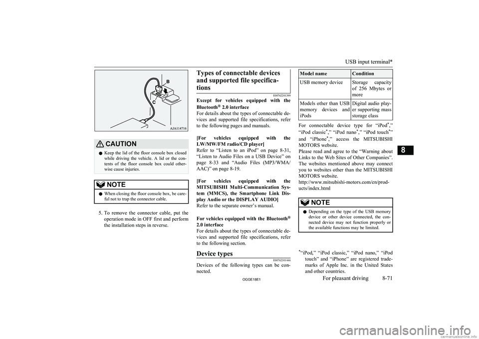 MITSUBISHI OUTLANDER PHEV 2018  Owners Manual (in English) CAUTIONlKeep  the  lid  of  the  floor  console  box  closed
while  driving  the  vehicle.  A  lid  or  the  con- tents  of  the  floor  console  box  could  other-
wise cause injuries.NOTEl When clos