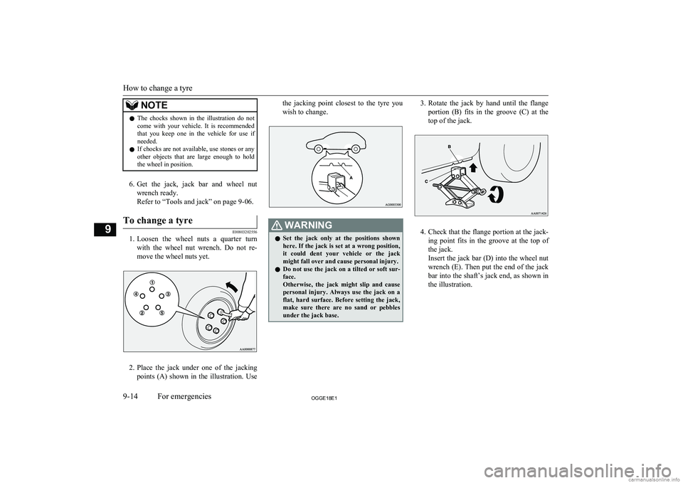 MITSUBISHI OUTLANDER PHEV 2018  Owners Manual (in English) NOTElThe  chocks  shown  in  the  illustration  do  not
come  with  your  vehicle.  It  is  recommended
that  you  keep  one  in  the  vehicle  for  use  if needed.
l If chocks are not available, use 