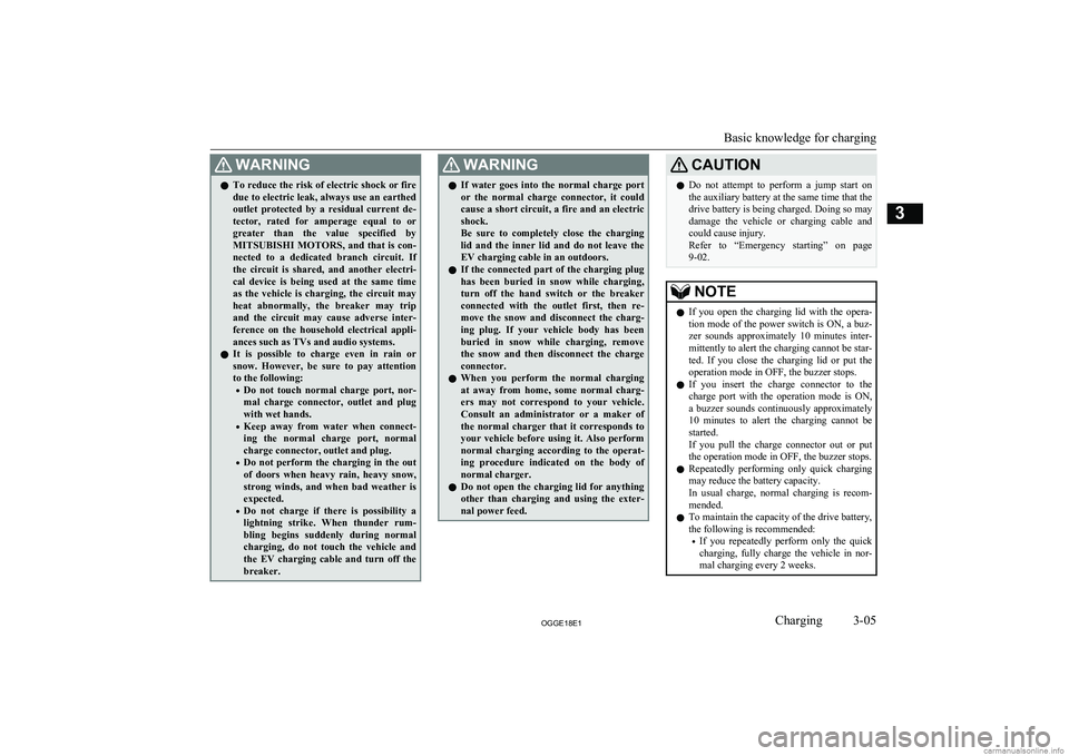 MITSUBISHI OUTLANDER PHEV 2018   (in English) Service Manual WARNINGlTo reduce the risk of electric shock or fire
due to electric leak, always use an earthed
outlet  protected  by  a  residual  current  de-
tector,  rated  for  amperage  equal  to  or greater  