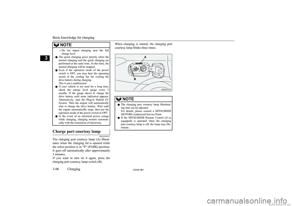 MITSUBISHI OUTLANDER PHEV 2018   (in English) Service Manual NOTE•Do  not  repeat  charging  near  the  full
charge level.
l The  quick  charging  gives  priority  when  the
normal  charging  and  the  quick  charging  are performed at the same time. At this 