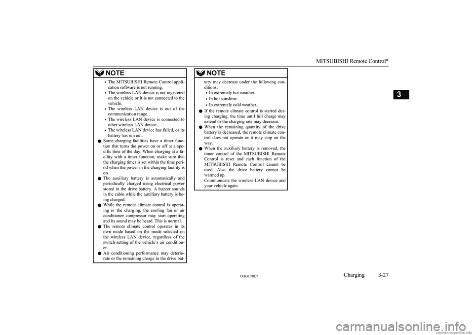 MITSUBISHI OUTLANDER PHEV 2018   (in English) Repair Manual NOTE•The 
MITSUBISHI   Remote  Control  appli-
cation software is not running.
• The wireless LAN device is not registered
on the vehicle or it is not connected to the
vehicle.
• The  wireless  