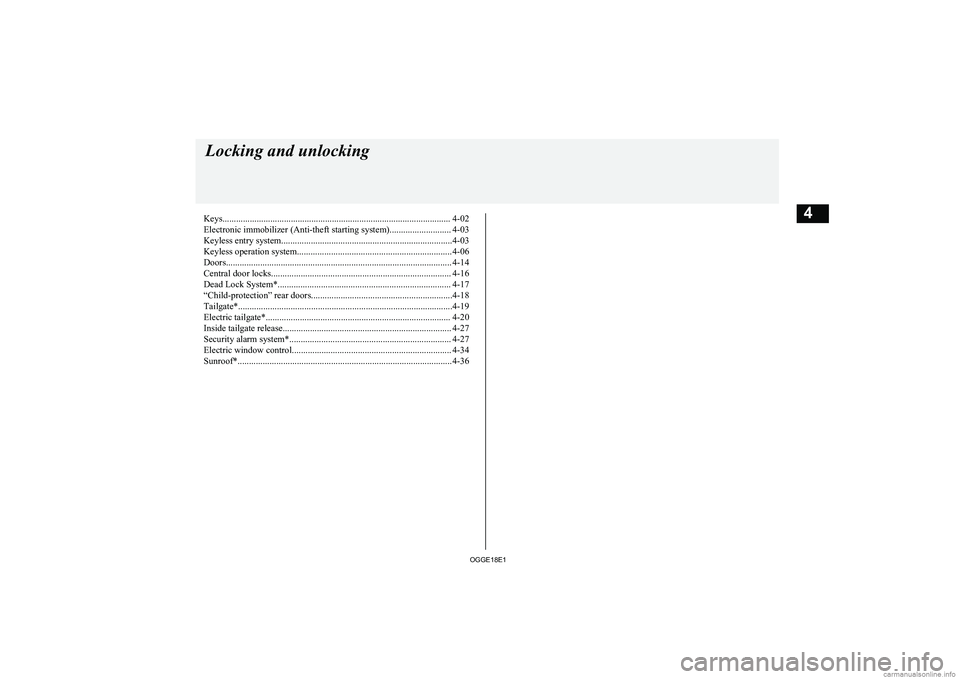 MITSUBISHI OUTLANDER PHEV 2018  Owners Manual (in English) Keys.................................................................................................... 4-02Electronic immobilizer (Anti-theft starting system)........................... 4-03
Keyless