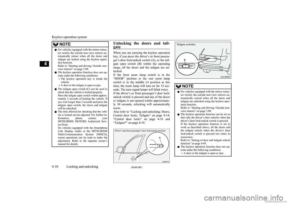 MITSUBISHI OUTLANDER PHEV 2018   (in English) Manual PDF NOTElFor vehicles equipped with the mirror retrac-
tor  switch,  the  outside  rear-view  mirrors  au-
tomatically  retract  when  all  the  doors  and
tailgate  are  locked  using  the  keyless  oper