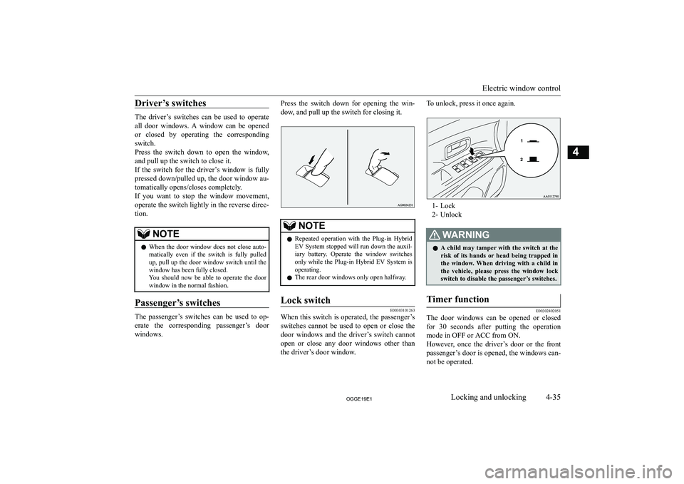 MITSUBISHI OUTLANDER PHEV 2019  Owners Manual (in English) �D�r�i�v�e�r�’�s� �s�w�i�t�c�h�e�s
�T�h�e�  �d�r�i�v�e�r�’�s�  �s�w�i�t�c�h�e�s�  �c�a�n�  �b�e�  �u�s�e�d�  �t�o�  �o�p�e�r�a�t�e�a�l�l�  �d�o�o�r�  �w�i�n�d�o�w�s�.�  �A�  �w�i�n�d�o�w�  �c�a�n�
