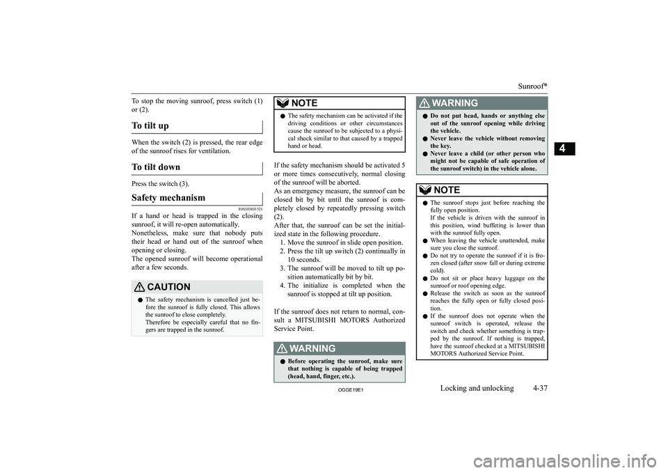MITSUBISHI OUTLANDER PHEV 2019  Owners Manual (in English) �T�o�  �s�t�o�p�  �t�h�e�  �m�o�v�i�n�g�  �s�u�n�r�o�o�f�,�  �p�r�e�s�s�  �s�w�i�t�c�h�  �(�1�)�o�r� �(�2�)�.
�T�o� �t�i�l�t� �u�p
�W�h�e�n�  �t�h�e�  �s�w�i�t�c�h�  �(�2�)�  �i�s�  �p�r�e�s�s�e�d�,� 