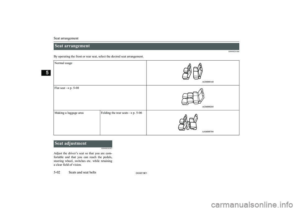 MITSUBISHI OUTLANDER PHEV 2019  Owners Manual (in English) �S�e�a�t� �a�r�r�a�n�g�e�m�e�n�t�E�0�0�4�0�0�2�0�1�8�8�6
�B�y� �o�p�e�r�a�t�i�n�g� �t�h�e� �f�r�o�n�t� �o�r� �r�e�a�r� �s�e�a�t�,� �s�e�l�e�c�t� �t�h�e� �d�e�s�i�r�e�d� �s�e�a�t� �a�r�r�a�n�g�e�m�e�n�