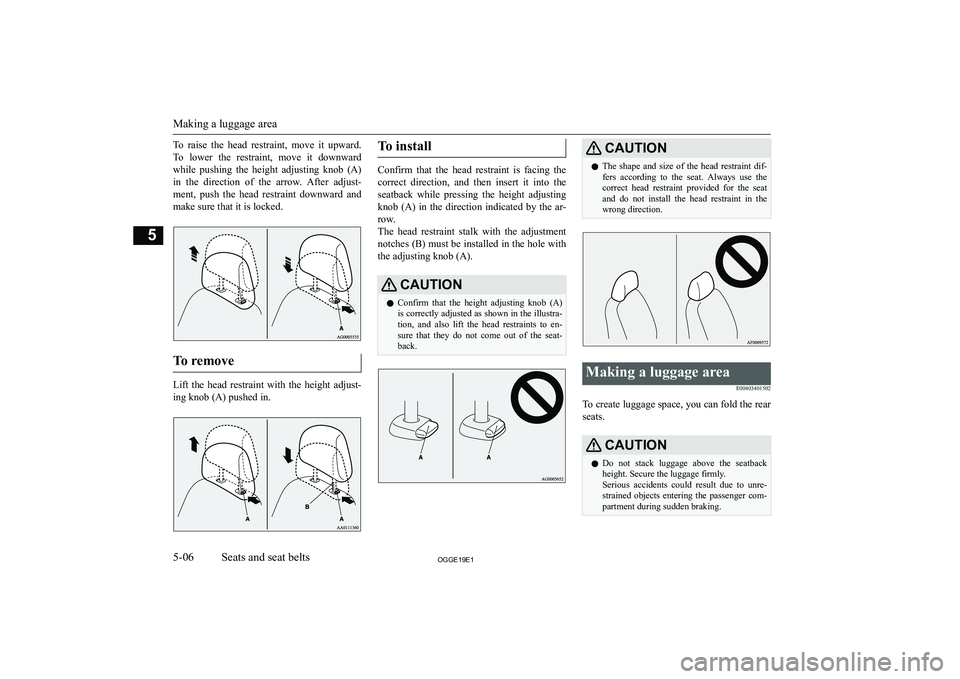 MITSUBISHI OUTLANDER PHEV 2019  Owners Manual (in English) �T�o�  �r�a�i�s�e�  �t�h�e�  �h�e�a�d�  �r�e�s�t�r�a�i�n�t�,�  �m�o�v�e�  �i�t�  �u�p�w�a�r�d�.
�T�o�  �l�o�w�e�r�  �t�h�e�  �r�e�s�t�r�a�i�n�t�,�  �m�o�v�e�  �i�t�  �d�o�w�n�w�a�r�d �w�h�i�l�e�  �p�u