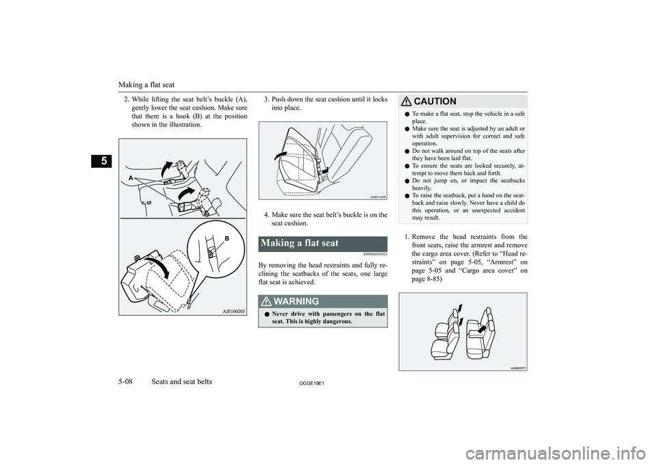 MITSUBISHI OUTLANDER PHEV 2019  Owners Manual (in English) �2�.�W�h�i�l�e�  �l�i�f�t�i�n�g�  �t�h�e�  �s�e�a�t�  �b�e�l�t�’�s�  �b�u�c�k�l�e�  �(�A�)�,
�g�e�n�t�l�y� �l�o�w�e�r� �t�h�e� �s�e�a�t� �c�u�s�h�i�o�n�.� �M�a�k�e� �s�u�r�e �t�h�a�t�  �t�h�e�r�e�  