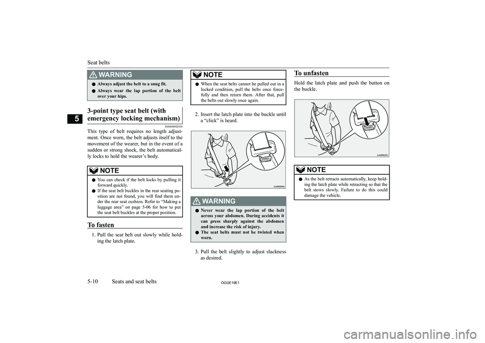 MITSUBISHI OUTLANDER PHEV 2019  Owners Manual (in English) �:�A�R�N�,�N�G�z�A�l�w�a�y�s� �a�d�j�u�s�t� �t�h�e� �b�e�l�t� �t�o� �a� �s�n�u�g� �f�i�t�.
�z �A�l�w�a�y�s�  �w�e�a�r�  �t�h�e�  �l�a�p�  �p�o�r�t�i�o�n�  �o�f�  �t�h�e�  �b�e�l�t
�o�v�e�r� �y�o�u�r� 