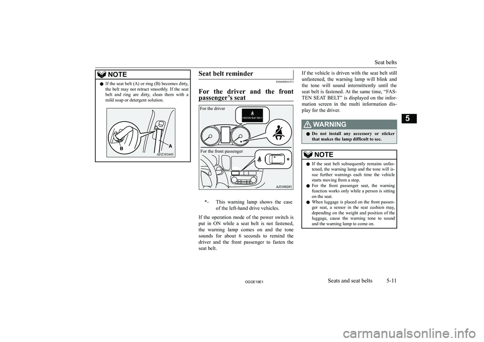 MITSUBISHI OUTLANDER PHEV 2019  Owners Manual (in English) �N�O�T�E�z�I�f� �t�h�e� �s�e�a�t� �b�e�l�t� �(�A�)� �o�r� �r�i�n�g� �(�B�)� �b�e�c�o�m�e�s� �d�i�r�t�y�,
�t�h�e�  �b�e�l�t�  �m�a�y�  �n�o�t�  �r�e�t�r�a�c�t�  �s�m�o�o�t�h�l�y�.�  �I�f�  �t�h�e�  �s�