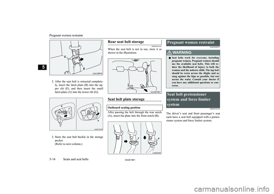 MITSUBISHI OUTLANDER PHEV 2019  Owners Manual (in English) �2�.�A�f�t�e�r�  �t�h�e�  �s�e�a�t�  �b�e�l�t�  �i�s�  �r�e�t�r�a�c�t�e�d�  �c�o�m�p�l�e�t�e�-
�l�y�,�  �i�n�s�e�r�t�  �t�h�e�  �l�a�t�c�h�  �p�l�a�t�e�  �(�B�)�  �i�n�t�o�  �t�h�e�  �u�p�-
�p�e�r�  �