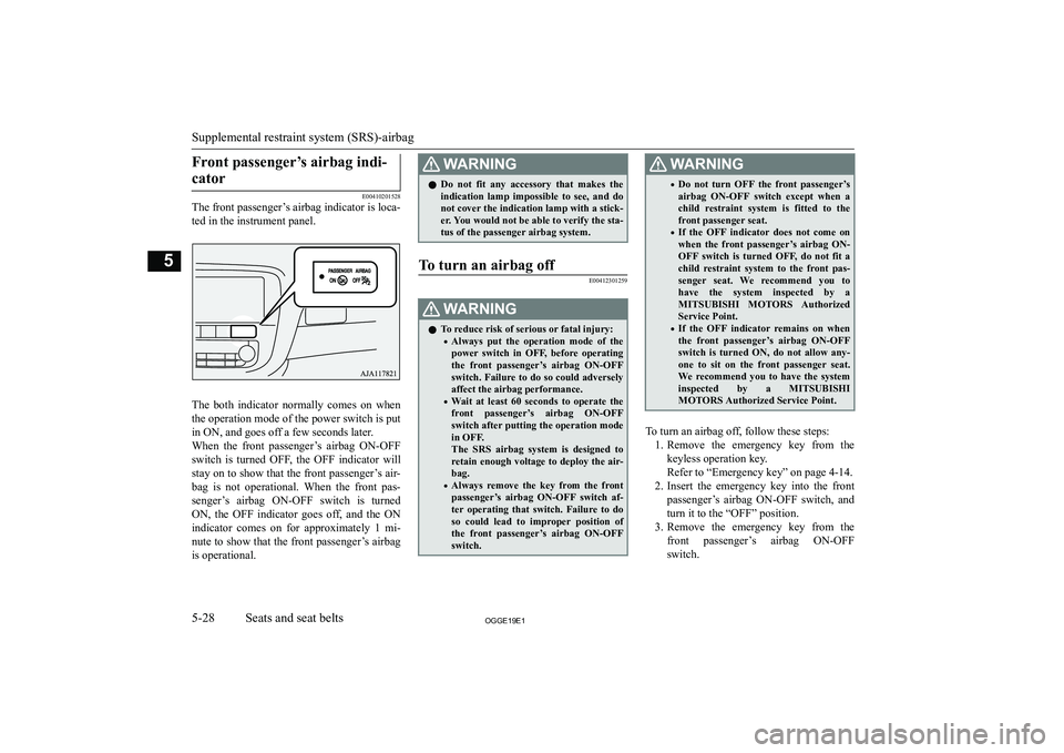 MITSUBISHI OUTLANDER PHEV 2019  Owners Manual (in English) �F�r�o�n�t� �p�a�s�s�e�n�g�e�r�’�s� �a�i�r�b�a�g� �i�n�d�i�-�c�a�t�o�r
�E�0�0�4�1�0�2�0�1�5�2�8
�T�h�e� �f�r�o�n�t� �p�a�s�s�e�n�g�e�r�’�s� �a�i�r�b�a�g� �i�n�d�i�c�a�t�o�r� �i�s� �l�o�c�a�-
�t�e�