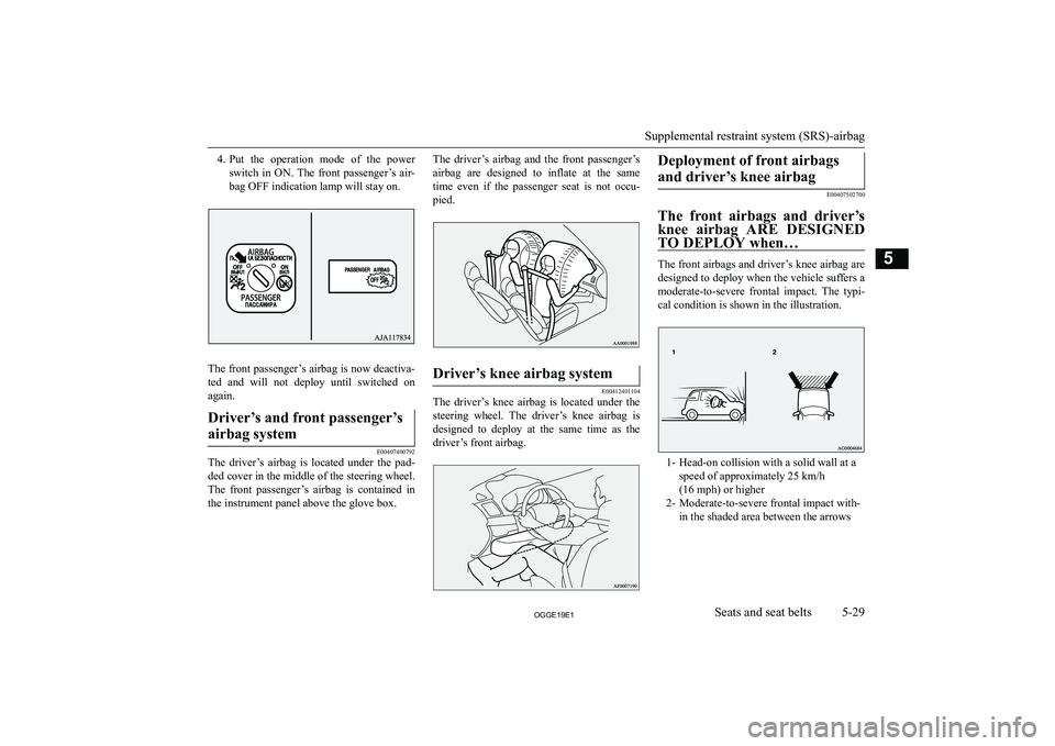 MITSUBISHI OUTLANDER PHEV 2019  Owners Manual (in English) �4�.�P�u�t�  �t�h�e�  �o�p�e�r�a�t�i�o�n�  �m�o�d�e�  �o�f�  �t�h�e�  �p�o�w�e�r
�s�w�i�t�c�h�  �i�n�  �O�N�.�  �T�h�e�  �f�r�o�n�t�  �p�a�s�s�e�n�g�e�r�’�s�  �a�i�r�-
�b�a�g� �O�F�F� �i�n�d�i�c�a�t