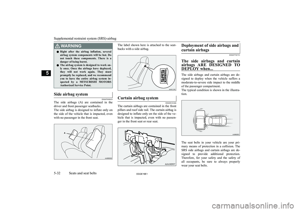 MITSUBISHI OUTLANDER PHEV 2019  Owners Manual (in English) �:�A�R�N�,�N�G�z�R�i�g�h�t�  �a�f�t�e�r�  �t�h�e�  �a�i�r�b�a�g�  �i�n�f�l�a�t�i�o�n�,�  �s�e�v�e�r�a�l
�a�i�r�b�a�g�  �s�y�s�t�e�m�  �c�o�m�p�o�n�e�n�t�s�  �w�i�l�l�  �b�e�  �h�o�t�.�  �D�o
�n�o�t�  