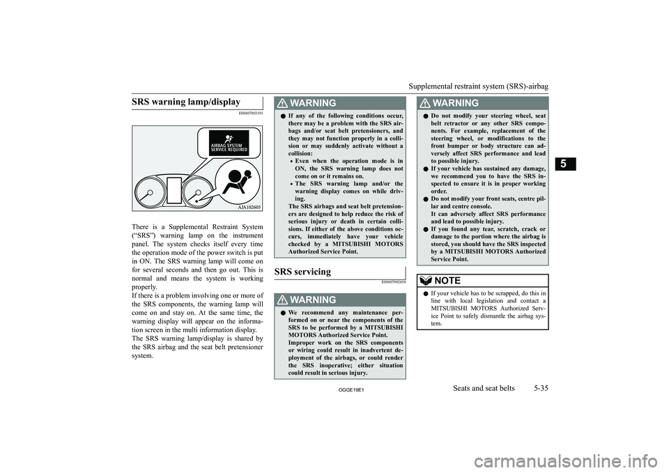MITSUBISHI OUTLANDER PHEV 2019  Owners Manual (in English) �S�R�S� �w�a�r�n�i�n�g� �l�a�m�p�/�d�i�s�p�l�a�y
�E�0�0�4�0�7�8�0�3�1�9�1
�T�h�e�r�e�  �i�s�  �a�  �S�u�p�p�l�e�m�e�n�t�a�l�  �R�e�s�t�r�a�i�n�t�  �S�y�s�t�e�m�(�“�S�R�S�”�)�  �w�a�r�n�i�n�g�  �l�