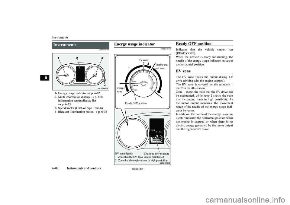 MITSUBISHI OUTLANDER PHEV 2019  Owners Manual (in English) �I�n�s�t�r�u�m�e�n�t�s�E�0�0�5�0�0�1�0�3�0�7�9
�1�- �E�n�e�r�g�y� �u�s�a�g�e� �i�n�d�i�c�a�t�o�r� �o� �p�.� �6�-�0�2
�2�- �M�u�l�t�i� �i�n�f�o�r�m�a�t�i�o�n� �d�i�s�p�l�a�y�  �o� �p�.� �6�-�0�4
�I�n�f