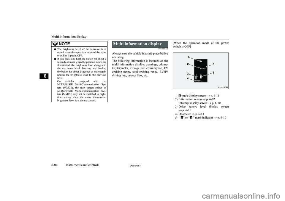 MITSUBISHI OUTLANDER PHEV 2019  Owners Manual (in English) �N�O�T�E�z�T�h�e�  �b�r�i�g�h�t�n�e�s�s�  �l�e�v�e�l�  �o�f�  �t�h�e�  �i�n�s�t�r�u�m�e�n�t�s�  �i�s
�s�t�o�r�e�d�  �w�h�e�n�  �t�h�e�  �o�p�e�r�a�t�i�o�n�  �m�o�d�e�  �o�f�  �t�h�e�  �p�o�w�-
�e�r� �