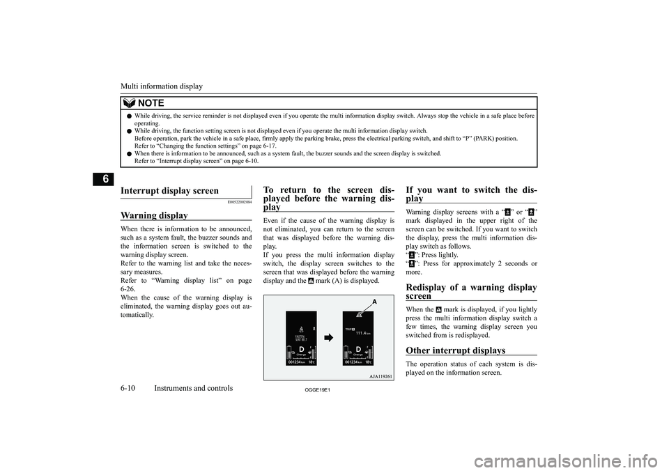 MITSUBISHI OUTLANDER PHEV 2019  Owners Manual (in English) �N�O�T�E�z�W�h�i�l�e� �d�r�i�v�i�n�g�,� �t�h�e� �s�e�r�v�i�c�e� �r�e�m�i�n�d�e�r� �i�s� �n�o�t� �d�i�s�p�l�a�y�e�d� �e�v�e�n� �i�f� �y�o�u� �o�p�e�r�a�t�e� �t�h�e� �m�u�l�t�i� �i�n�f�o�r�m�a�t�i�o�n� 
