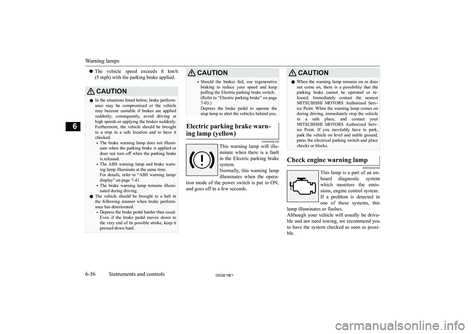 MITSUBISHI OUTLANDER PHEV 2019  Owners Manual (in English) �z�T�h�e�  �v�e�h�i�c�l�e�  �s�p�e�e�d�  �e�x�c�e�e�d�s�  �8�  �k�m�/�h
�(�5� �m�p�h�)� �w�i�t�h� �t�h�e� �p�a�r�k�i�n�g� �b�r�a�k�e� �a�p�p�l�i�e�d�.�C�A�U�T�,�O�N�z �I�n� �t�h�e� �s�i�t�u�a�t�i�o�n�