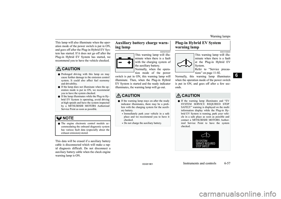 MITSUBISHI OUTLANDER PHEV 2019  Owners Manual (in English) �T�h�i�s� �l�a�m�p� �w�i�l�l� �a�l�s�o� �i�l�l�u�m�i�n�a�t�e� �w�h�e�n� �t�h�e� �o�p�e�r�-
�a�t�i�o�n� �m�o�d�e� �o�f� �t�h�e� �p�o�w�e�r� �s�w�i�t�c�h� �i�s� �p�u�t� �i�n� �O�N�,
�a�n�d� �g�o�e�s� �o