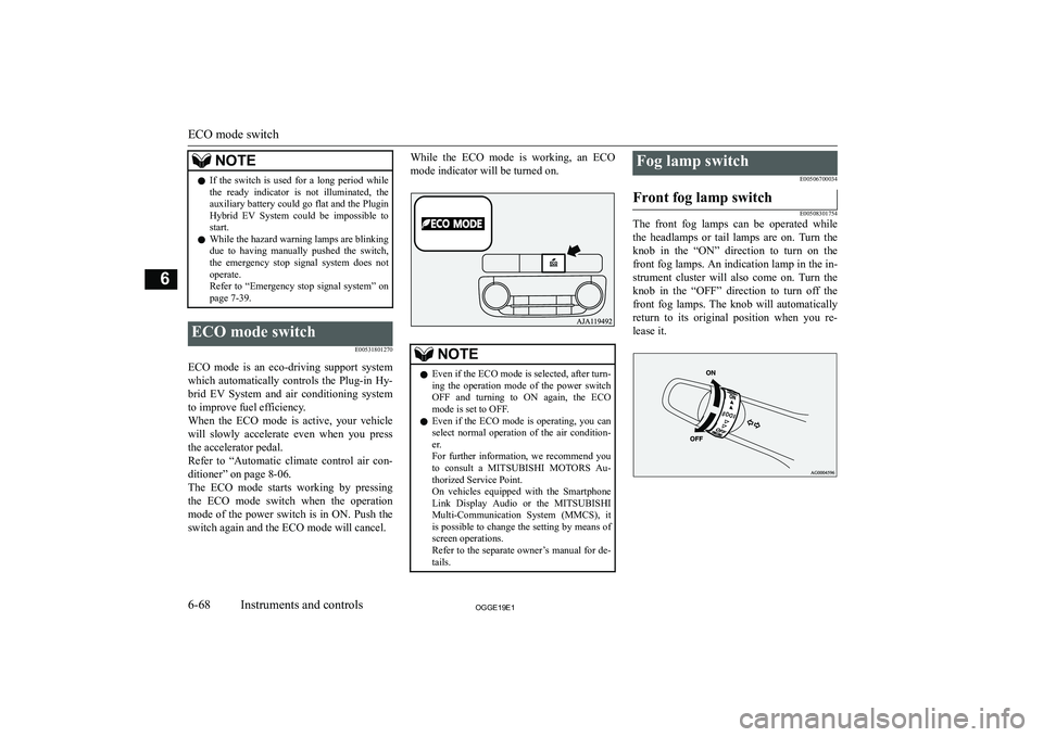 MITSUBISHI OUTLANDER PHEV 2019  Owners Manual (in English) �N�O�T�E�z�I�f�  �t�h�e�  �s�w�i�t�c�h�  �i�s�  �u�s�e�d�  �f�o�r�  �a�  �l�o�n�g�  �p�e�r�i�o�d�  �w�h�i�l�e
�t�h�e�  �r�e�a�d�y�  �i�n�d�i�c�a�t�o�r�  �i�s�  �n�o�t�  �i�l�l�u�m�i�n�a�t�e�d�,�  �t�h